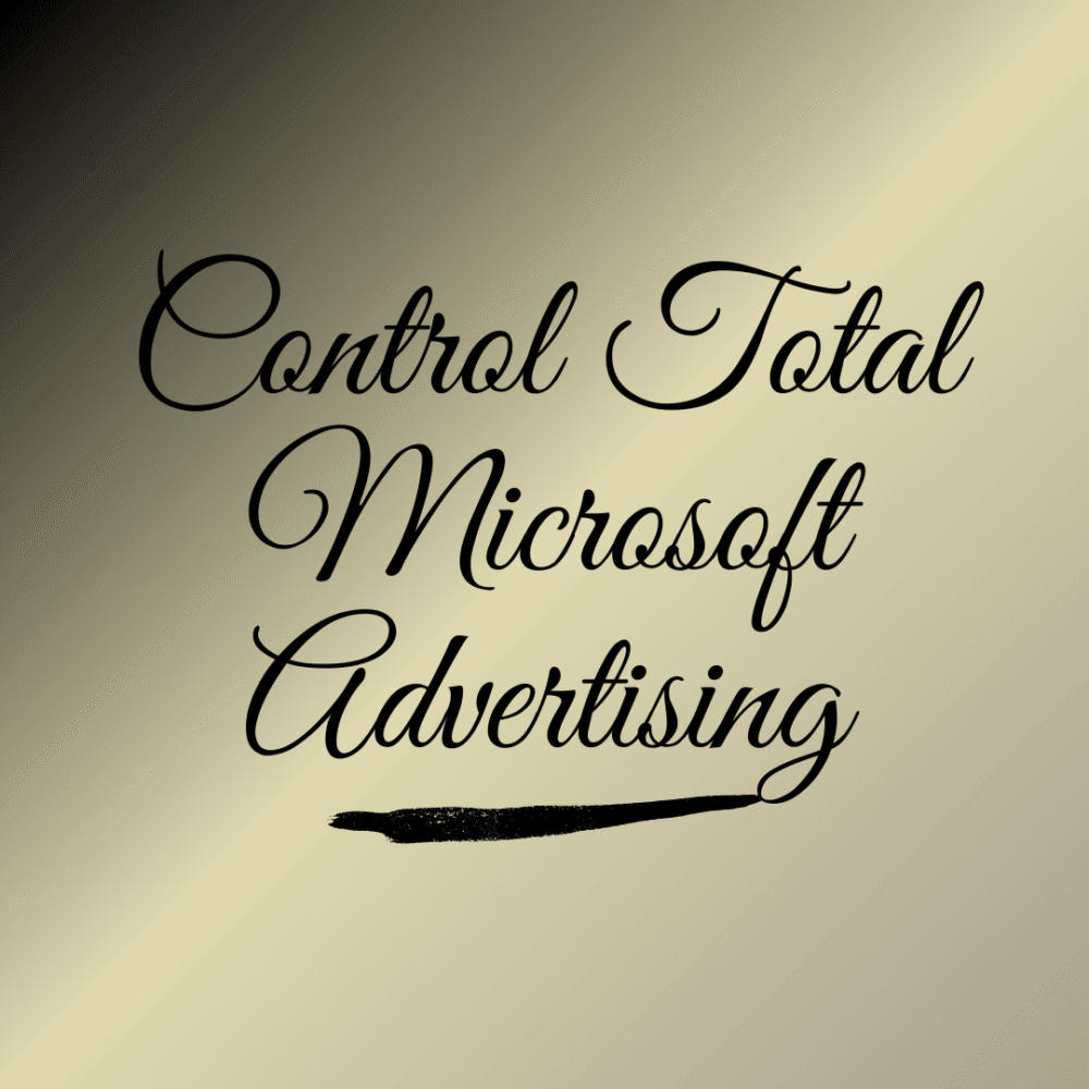 Control Total Microsoft Advertising